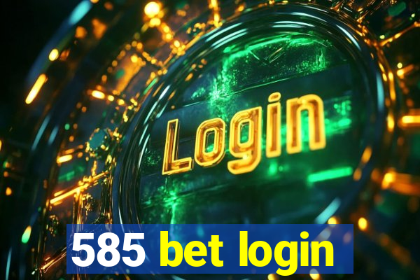 585 bet login