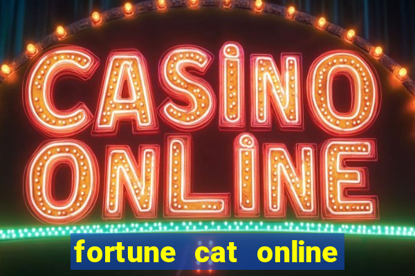 fortune cat online paga mesmo