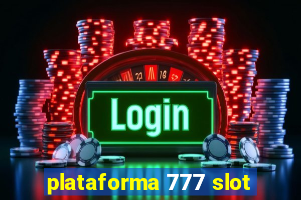 plataforma 777 slot