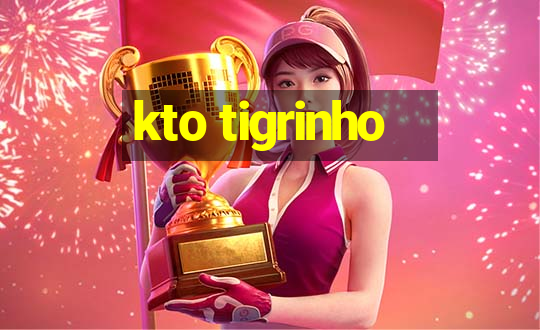 kto tigrinho