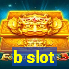 b slot