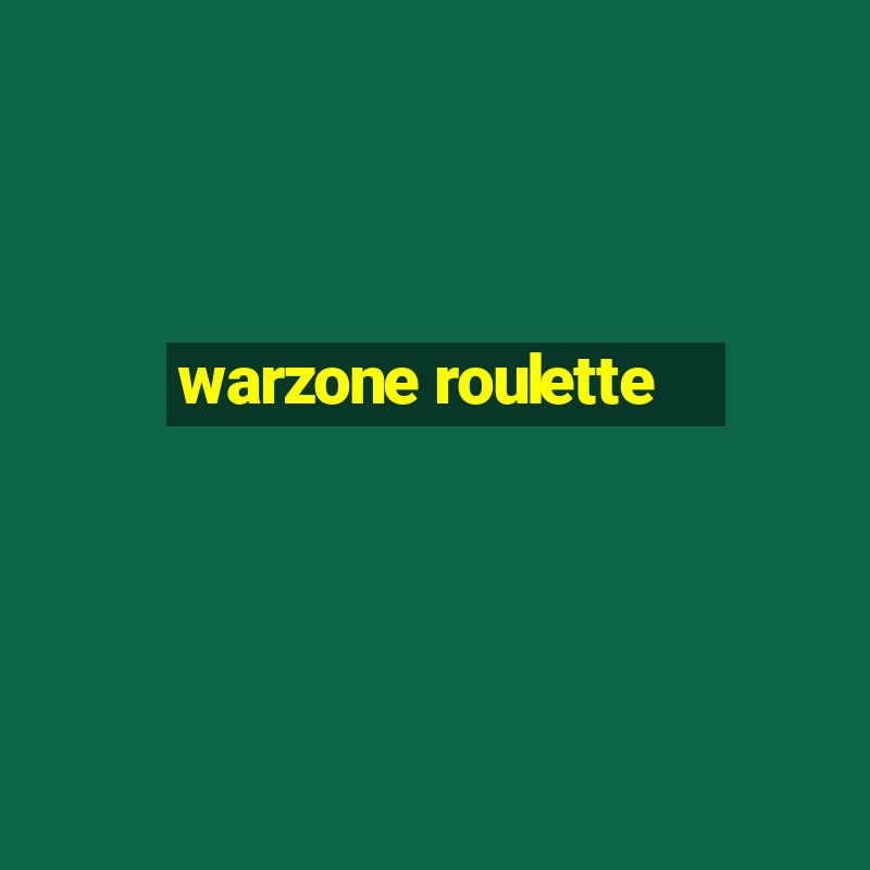 warzone roulette