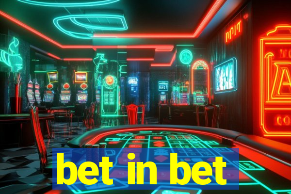 bet in bet