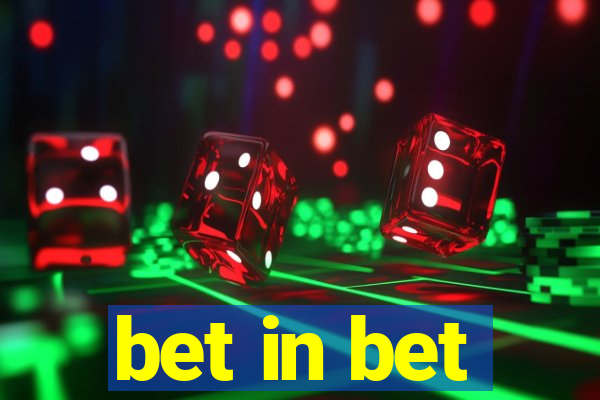 bet in bet