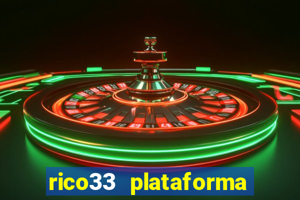 rico33 plataforma de jogos