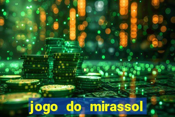 jogo do mirassol ao vivo