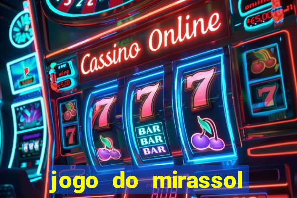 jogo do mirassol ao vivo