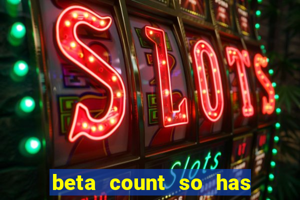 beta count so has changed pt br