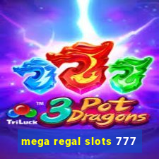 mega regal slots 777