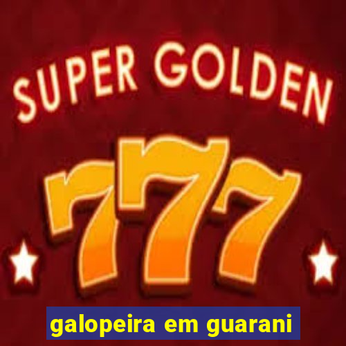 galopeira em guarani