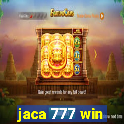 jaca 777 win