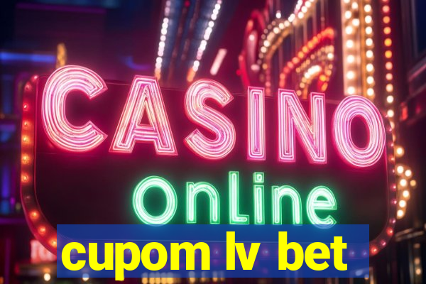 cupom lv bet