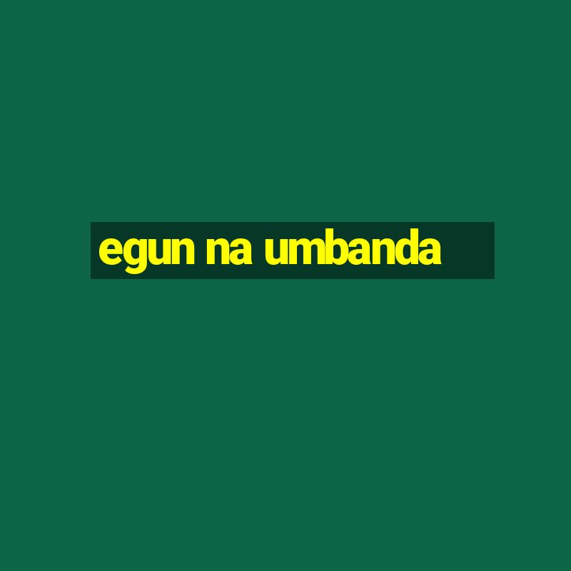 egun na umbanda