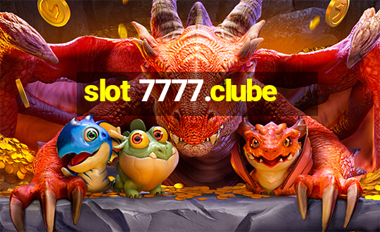 slot 7777.clube