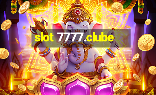 slot 7777.clube