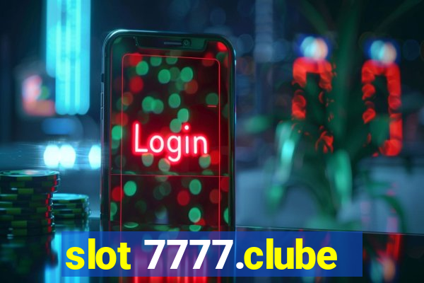 slot 7777.clube