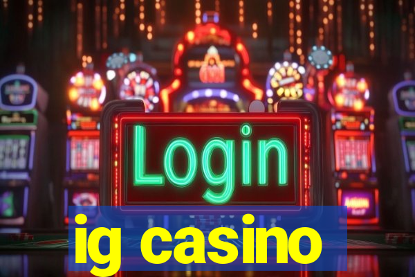 ig casino