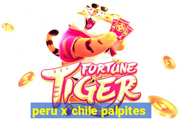 peru x chile palpites