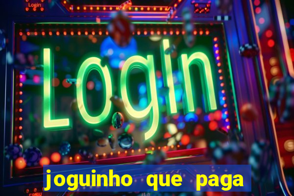 joguinho que paga para jogar