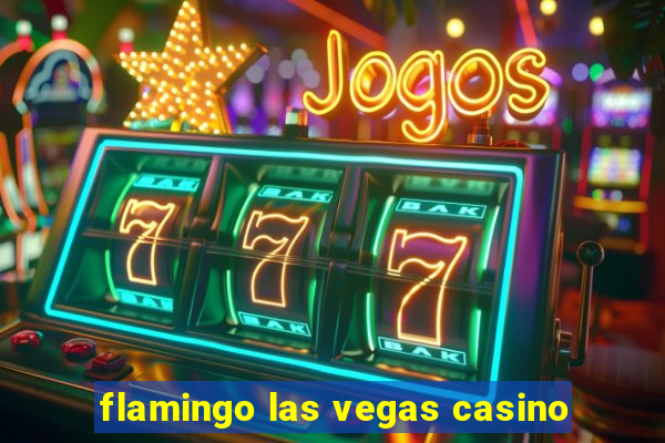 flamingo las vegas casino