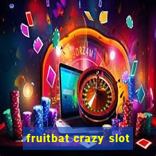 fruitbat crazy slot