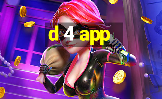 d 4 app