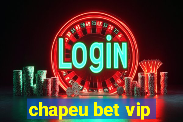 chapeu bet vip