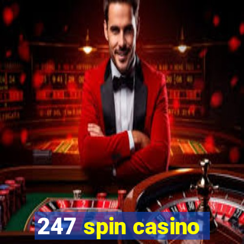 247 spin casino