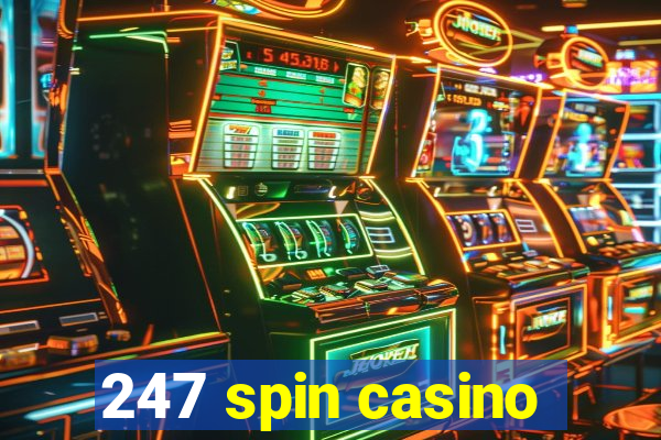 247 spin casino