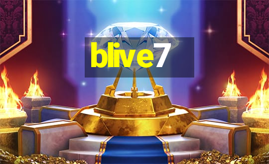 blive7