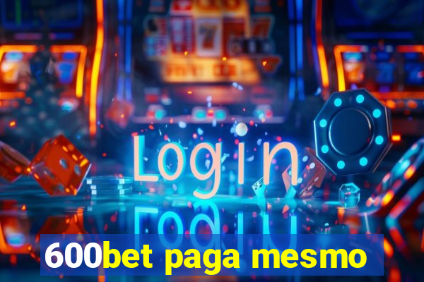 600bet paga mesmo