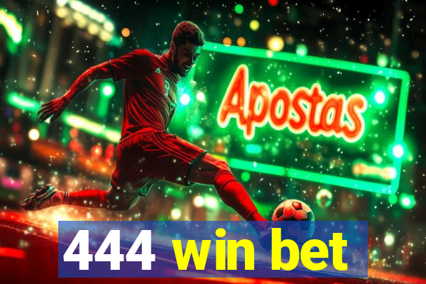 444 win bet