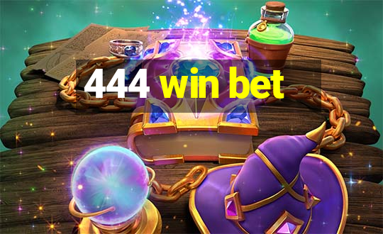 444 win bet