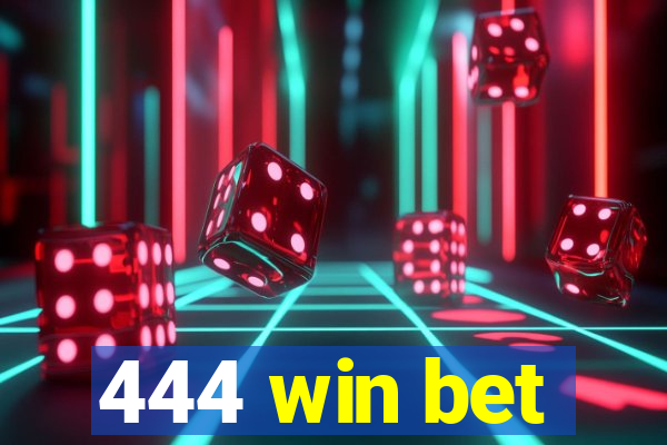 444 win bet