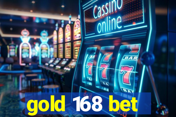 gold 168 bet