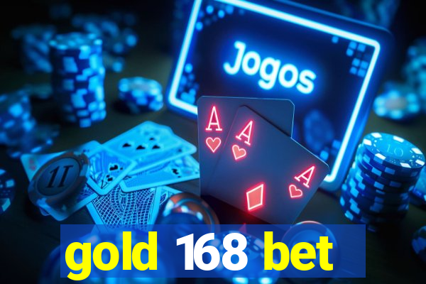 gold 168 bet