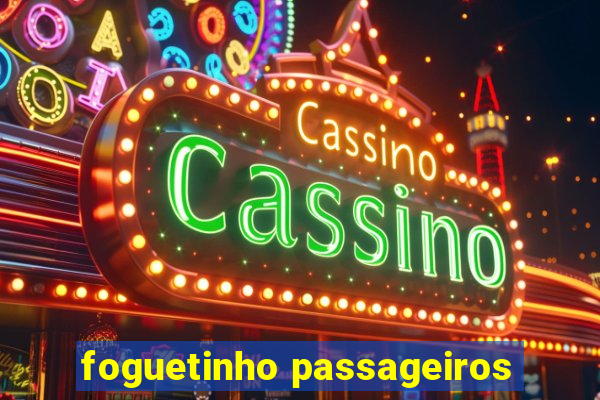 foguetinho passageiros