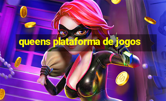 queens plataforma de jogos