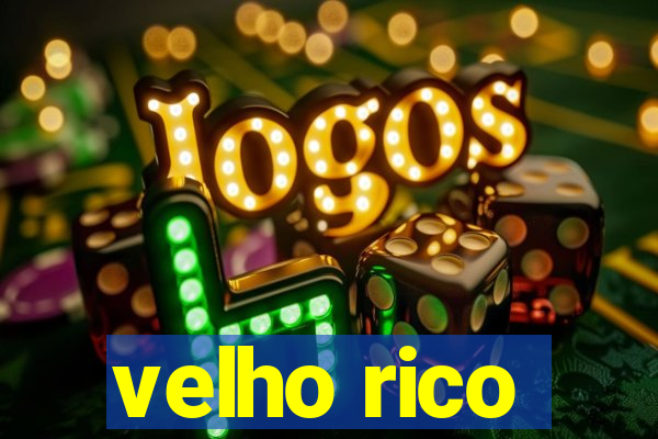 velho rico