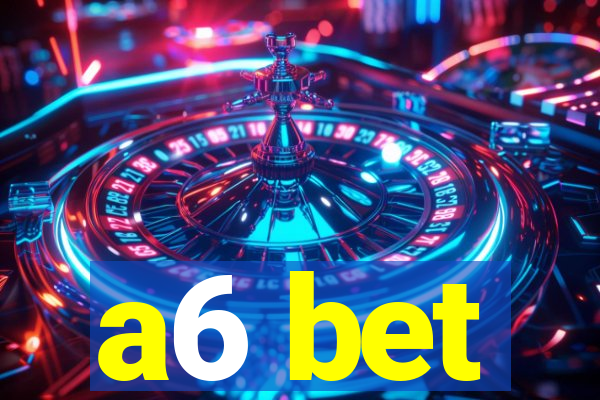 a6 bet