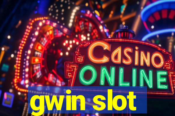 gwin slot