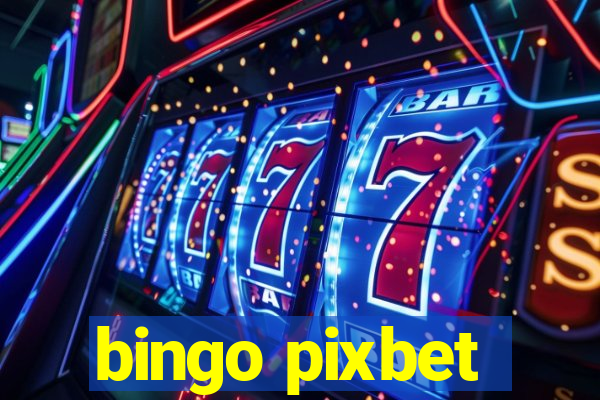 bingo pixbet