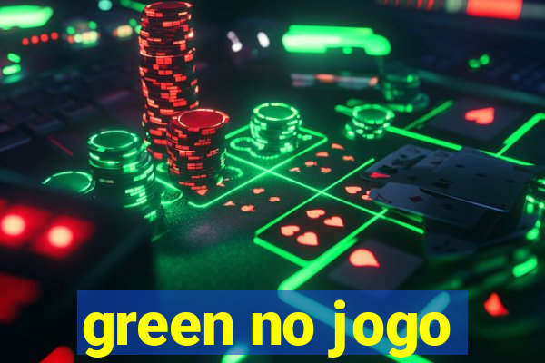 green no jogo