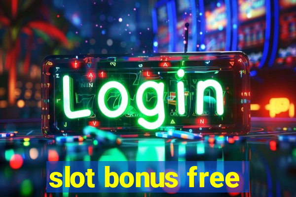 slot bonus free