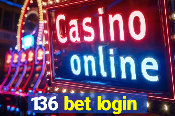 136 bet login