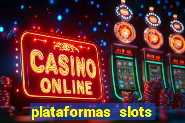 plataformas slots com b?nus de cadastro