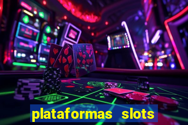 plataformas slots com b?nus de cadastro