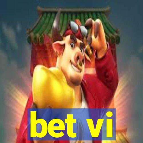 bet vi