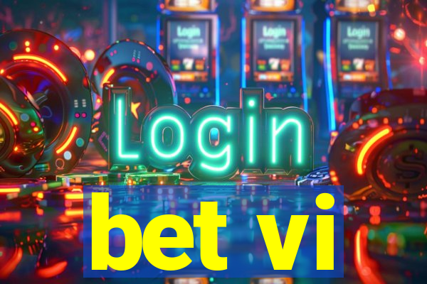 bet vi