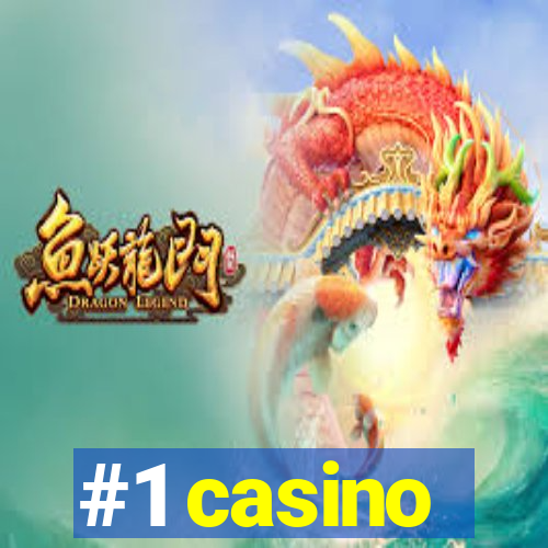 #1 casino